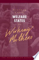 Welfare states and working mothers : the Scandinavian experience / Arnlaug Leira.