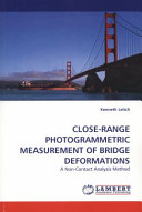 Close-range photogrammetric measurement of bridge deformations : a non-contact analysis method / Kenneth Leitch.