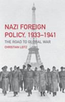 Nazi foreign policy, 1933-1941 the road to global war / Christian Leitz.