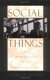Social things : an introduction to the sociological life / Charles Lemert.