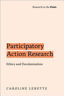 Participatory action research : ethics and decolonization / Caroline Lenette.