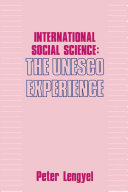 International social science : the UNESCO experience / Peter Lengyel.