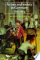 Artists and society in Germany, 1850-1914 / Robin Lenman.