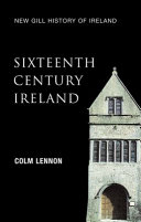 Sixteenth-century Ireland : the incomplete conquest / Colm Lennon.