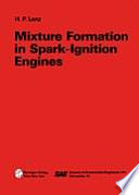 Mixture formation in spark-ignition engines / H.P. Lenz, in collaboration with W. Böhme ... (et al.)..
