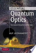 Essential quantum optics : from quantum measurements to black holes / Ulf Leonhardt.