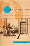 Art, politics, and development : how linear perspective shaped policies in the Western world / Philipp H. Lepenies.