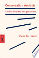Conversation analysis : studies from the first generation.