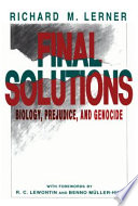 Final solutions : biology, prejudice, and genocide / Richard M. Lerner.