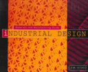 Industrial design : materials and manufacturing / Jim Lesko.