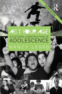 Act your age! : a cultural construction of adolescence / Nancy Lesko.