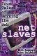 Net slaves : tales of working the Web / Bill Lessard and Steve Baldwin.