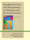 Handbook of tests and measurement in education and the social sciences / Paula E. Lester, Deborah Inman, Lloyd Bishop.