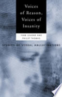 Voices of reason, voices of insanity : studies of verbal hallucinations / Ivan Leudar and Philip Thomas.