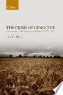 The Crisis of genocide. the European rimlands, 1912-1938 / Mark Levene.