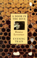 A door in the hive : Evening train / Denise Levertov.