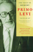 The voice of memory : interviews, 1961-1987 / Primo Levi ; edited by Marco Belpoliti and Robert Gordon ; translated by Robert Gordon.