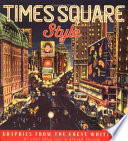 Times Square style : graphics from the Great White Way / by Vicki Gold Levi and Steven Heller.