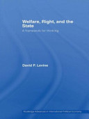 Welfare, right and the state : a framework for thinking / David P. Levine.