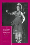 Men in women's clothing : anti-theatricality and effeminization, 1579-1642 / Laura Levine.