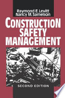 Construction safety management / Raymond Elliot Levitt, Nancy Morse Samelson.