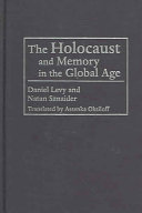 The Holocaust and memory in the global age / Daniel Levy and Natan Sznaider ; translated by Assenka Oksiloff.