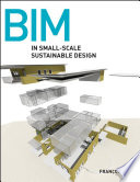 BIM in small-scale sustainable design / Francois Levy.