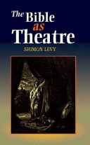 The Bible as theatre / Shimon Levy.