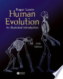 Human evolution : an illustrated introduction / Roger Lewin.