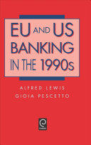 EU and US banking in the 1990s / Alfred Lewis and Gioia Pescetto.