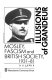 Illusions of grandeur : Mosley, fascism and British society, 1931-81 / D.S. Lewis.