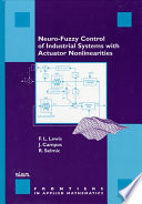 Neuro-fuzzy control of industrial systems with actuator nonlinearities / Frank Lewis, Javier Campos and Selmic Rastko.