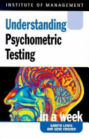 Understanding psychometric testing in a week / Gareth Lewis and Gene Crozier.