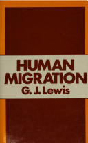 Human migration : a geographical perspective / G.J. Lewis.