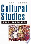 Cultural studies : the basics.