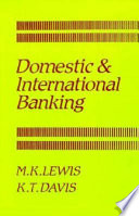 Domestic and international banking / M.K. Lewis and K.T. Davis.
