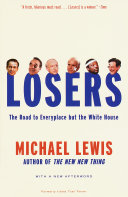 Trail fever : spin doctors, rented strangers, and thumb wrestlers on the road to the White House / by Michael Lewis.