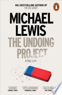 The undoing project a friendship that changed the world / Michael Lewis.