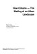New Orleans : the making of an urban landscape / Peirce F. Lewis.
