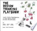 The design thinking playbook : mindful digital transformation of teams, products, services, businesses and ecosystems / by Michael Lewrick, Patrick Link, Larry Leifer ; visualization, Nadia Langensand.