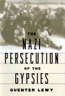 The Nazi persecution of the gypsies / Guenter Lewy.