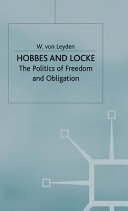 Hobbes and Locke : the politics of freedom and obligation.