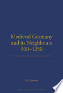 Medieval Germany and its neighbours, 900-1250 / K.J. Leyser.