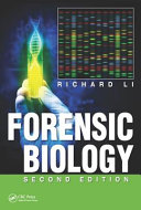 Forensic biology / Richard Li, John Jay College of Criminal Justice, New York, New York, USA.