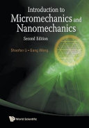 Introduction to micromechanics and nanomechanics / Shaofan Li, University of California at Berkeley, USA, Gang Wang, Hong Kong University of Science and Technology, China.