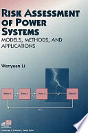Risk assessment of power systems : models, methods, and applications / Wenyuan Li.