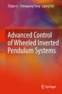 Advanced control of wheeled inverted pendulum systems / Zhijun Li, Chenguang Yang, Liping Fan.