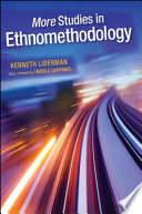 More studies in ethnomethodology / Kenneth Liberman.