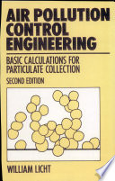 Air pollution control engineering : basic calculations for particulate collection / William Licht.