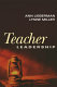 Teacher leadership / Ann Lieberman, Lynne Miller.